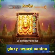 glory sword casino